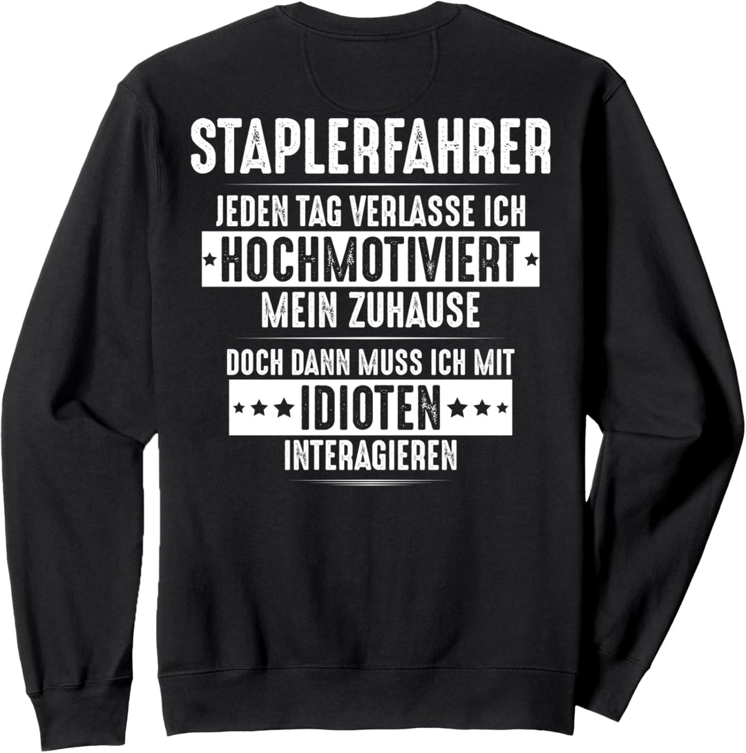 Gabelstaplerfahrer Hochmotiviert Staplerfahrer Sweatshirt