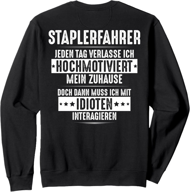 Gabelstaplerfahrer Hochmotiviert Staplerfahrer Sweatshirt