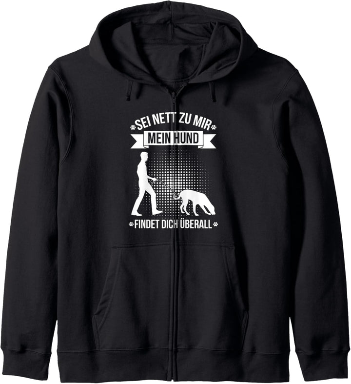 Sei Nett Zu Mir Mein Hund Findet Dich Überall Mantrailing Kapuzenjacke