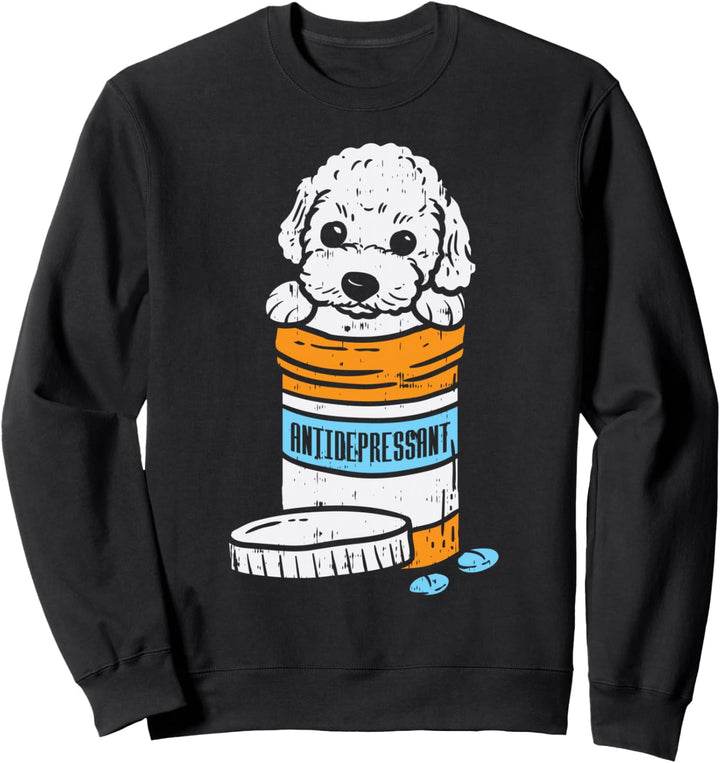 Antidepressant Poodle Cute Animal Pet Dog Lover Owner Gift Sweatshirt