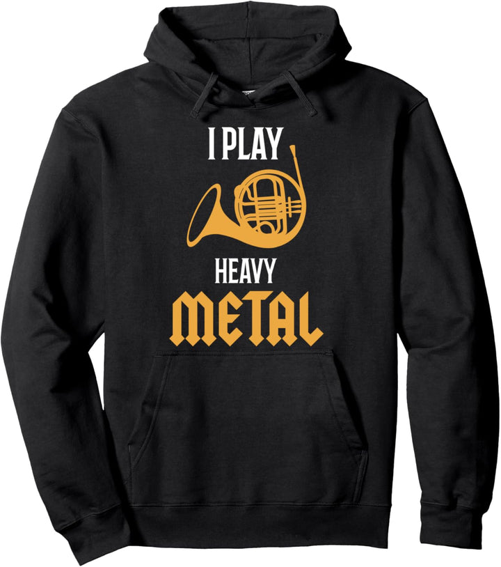 Waldhorn I spielt Heavy Metal Pullover Hoodie