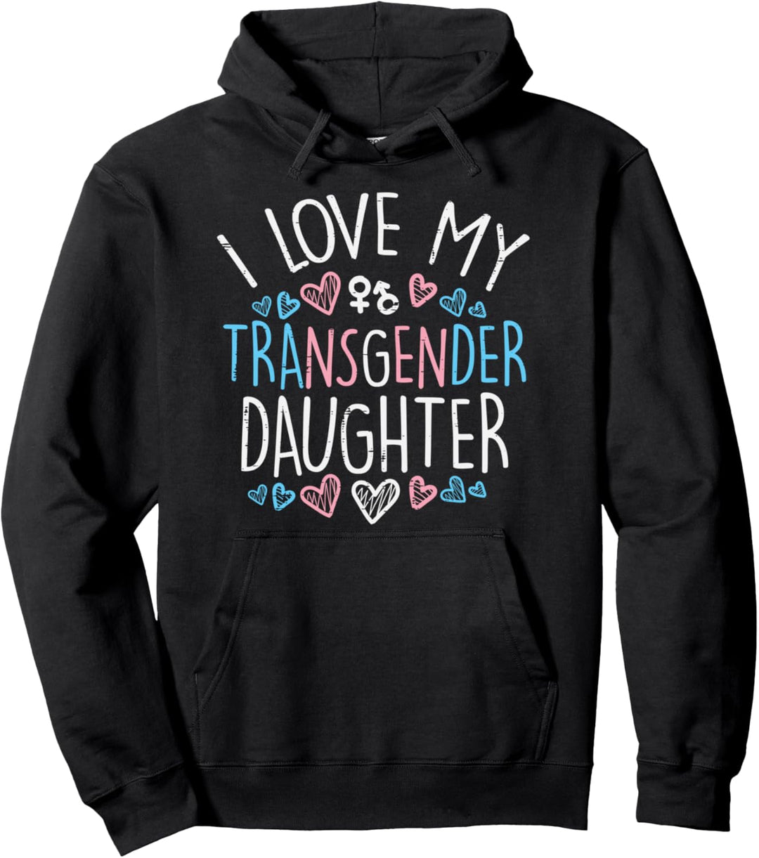 I Love My Transgender Daughter Trans Pride Flag Ally Mom Dad Pullover Hoodie