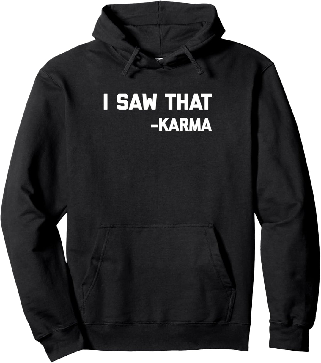 I Saw That (Karma) T-Shirt lustig Spruch sarkastisch cooles Karma Pullover Hoodie