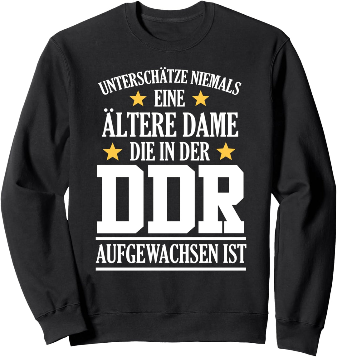 DDR Ossi Ostdeutschland Spruch ältere Dame Überraschung Sweatshirt
