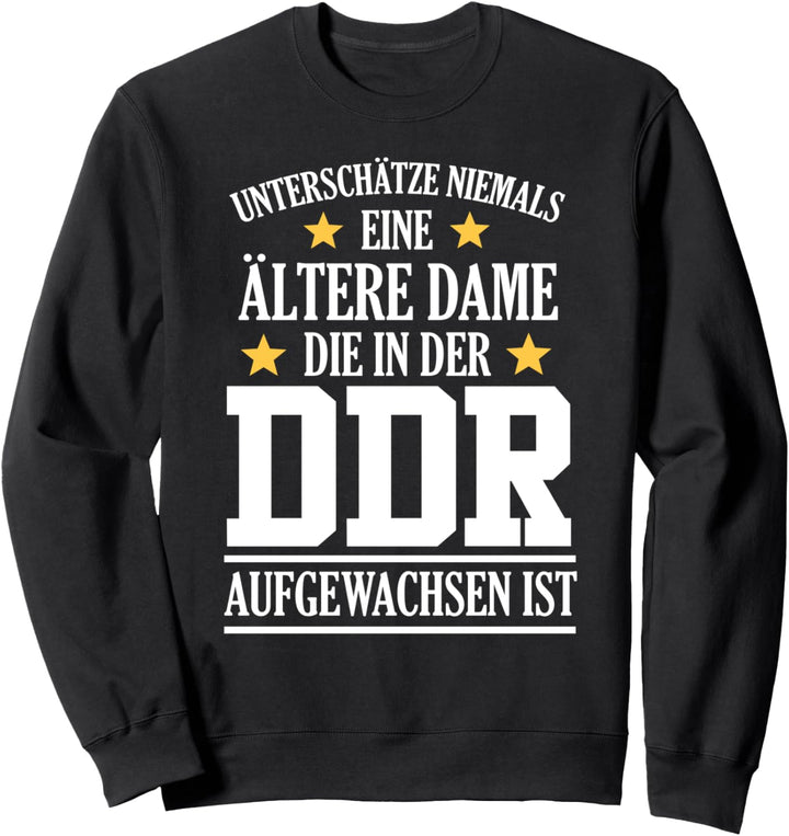 DDR Ossi Ostdeutschland Spruch ältere Dame Überraschung Sweatshirt