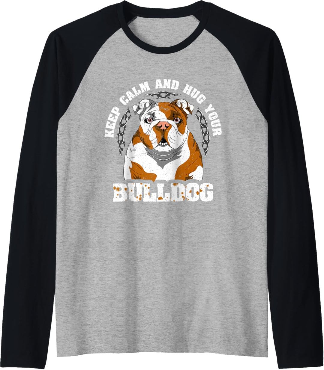 Keep Calm and Hug Your Bulldog Retro English British Bulldog Raglan