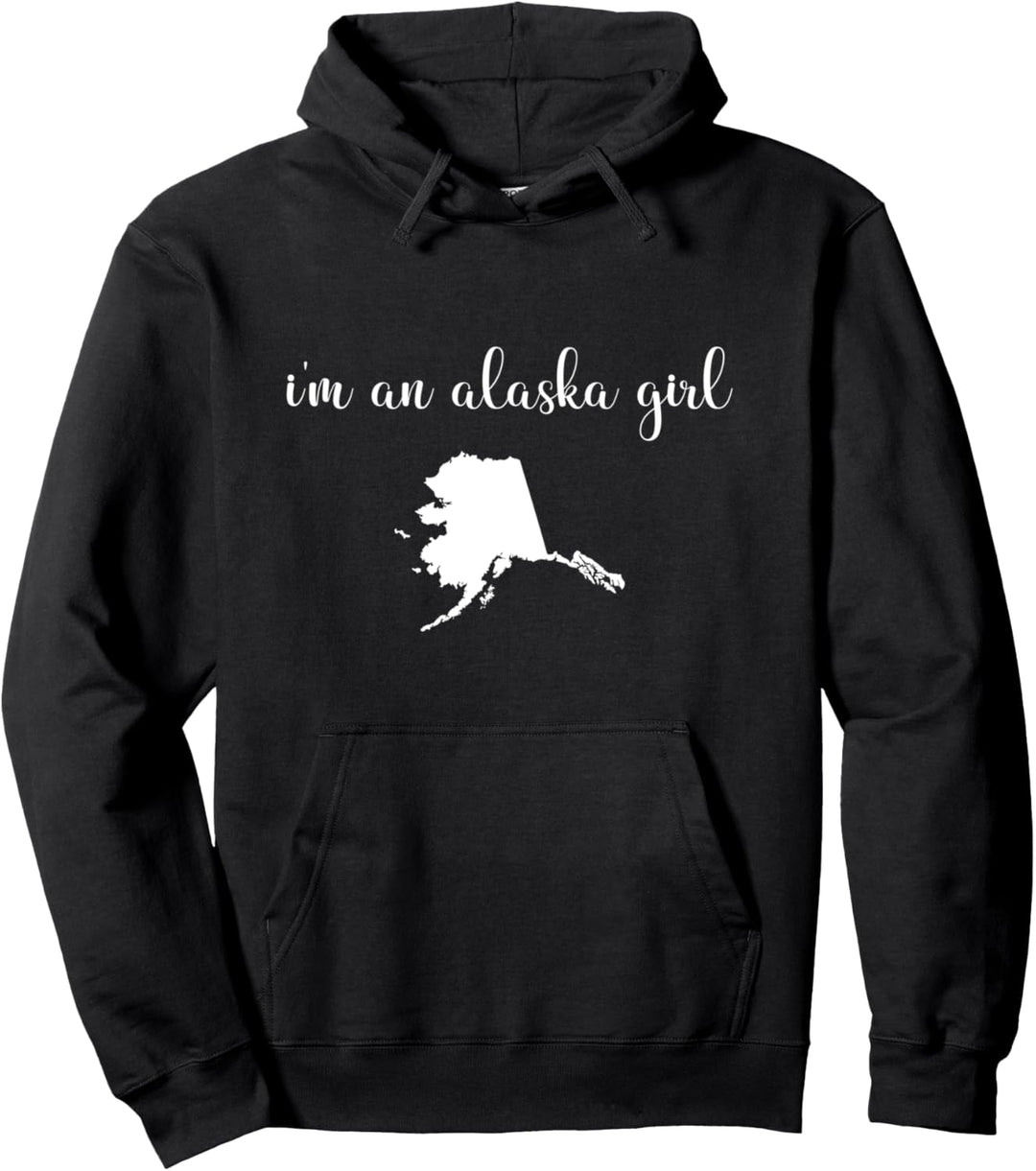 I'm An Alaska Girl - Staatskarte Alaska Pullover Hoodie