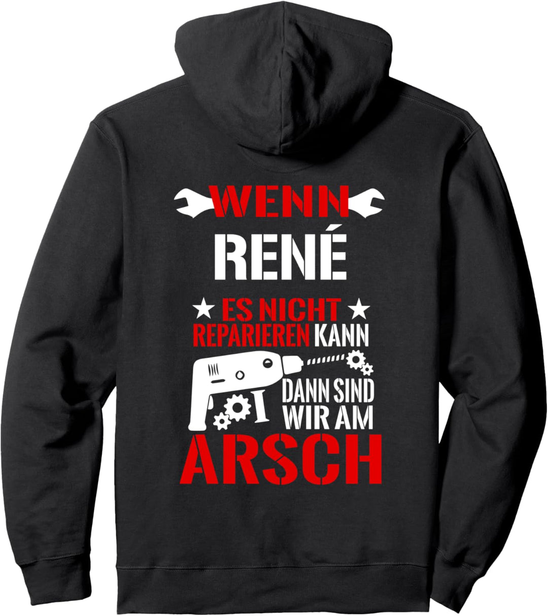 Wenn René Es Nicht Reparieren Kann Am Arsch Lustig Geschenk Pullover Hoodie