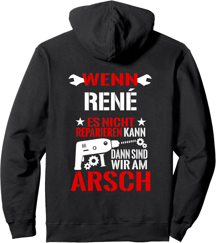 Wenn René Es Nicht Reparieren Kann Am Arsch Lustig Geschenk Pullover Hoodie