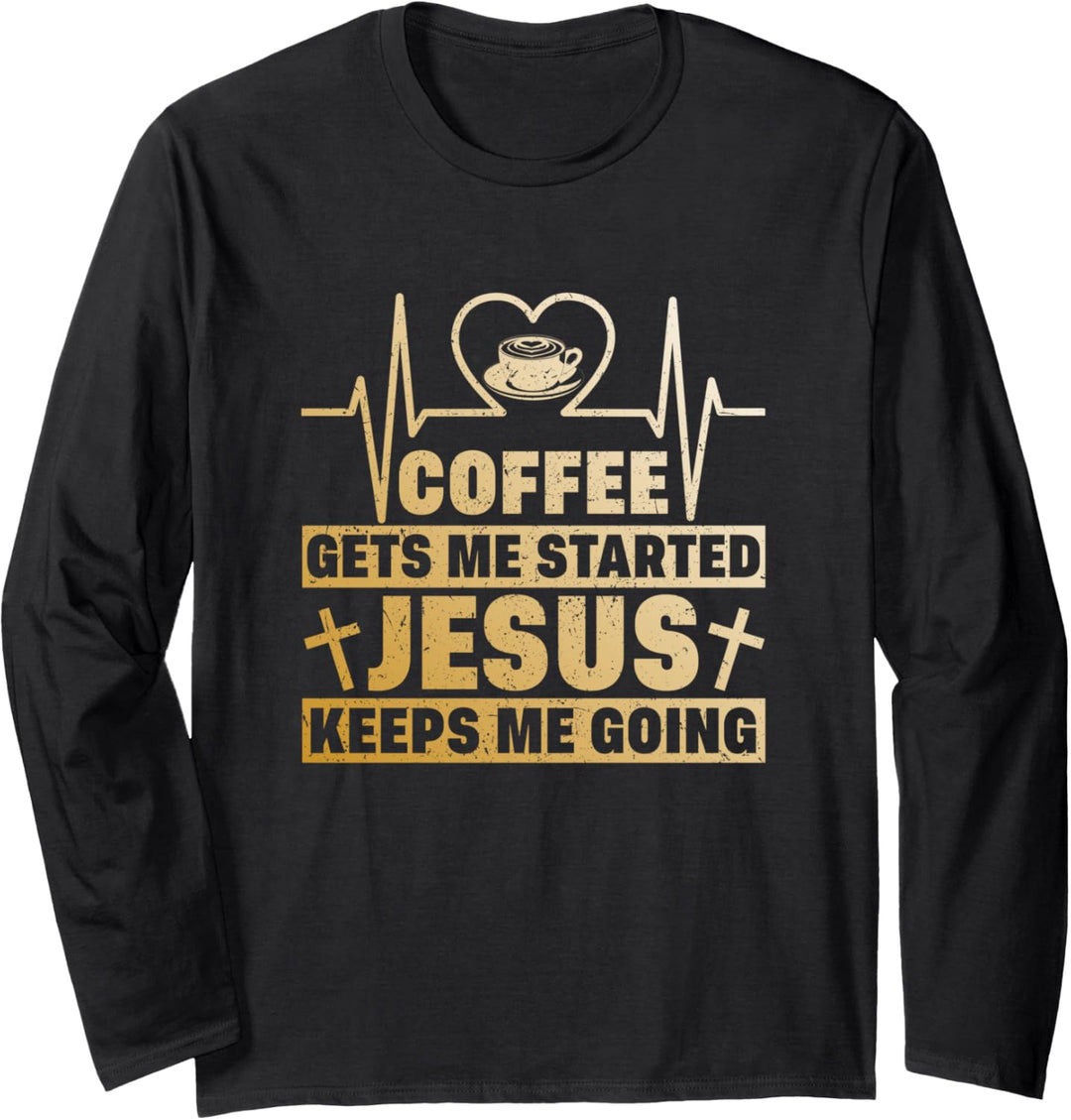 Coffee Gets Me Started Jesus Keeps Me Going Retro Vintage Langarmshirt