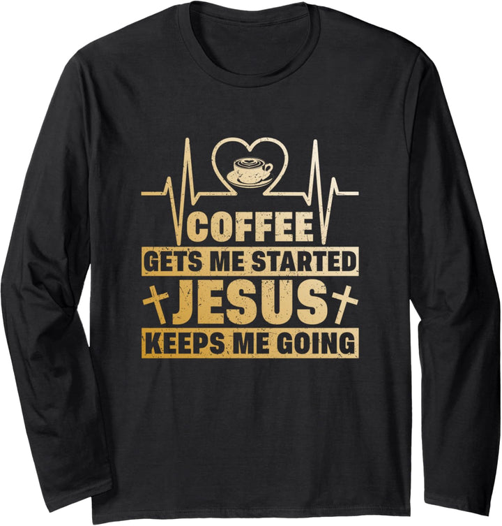 Coffee Gets Me Started Jesus Keeps Me Going Retro Vintage Langarmshirt