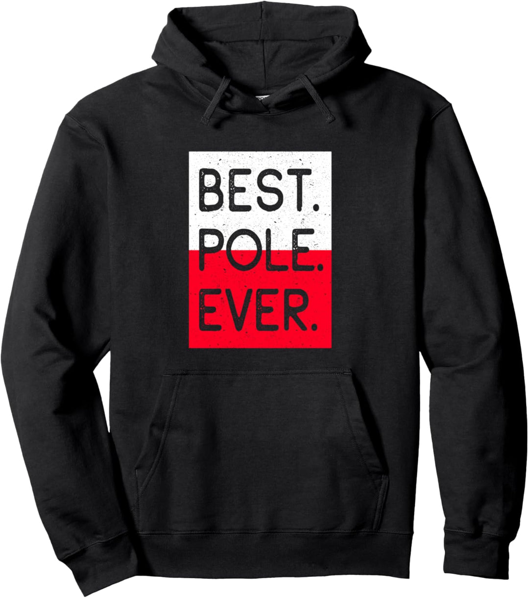 Best Pole Ever Bester Pole Aller Zeiten Pullover Hoodie