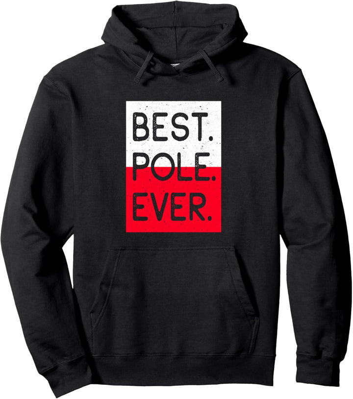 Best Pole Ever Bester Pole Aller Zeiten Pullover Hoodie