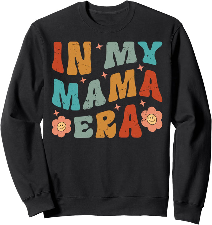 In My Mama Era Sweatshirt