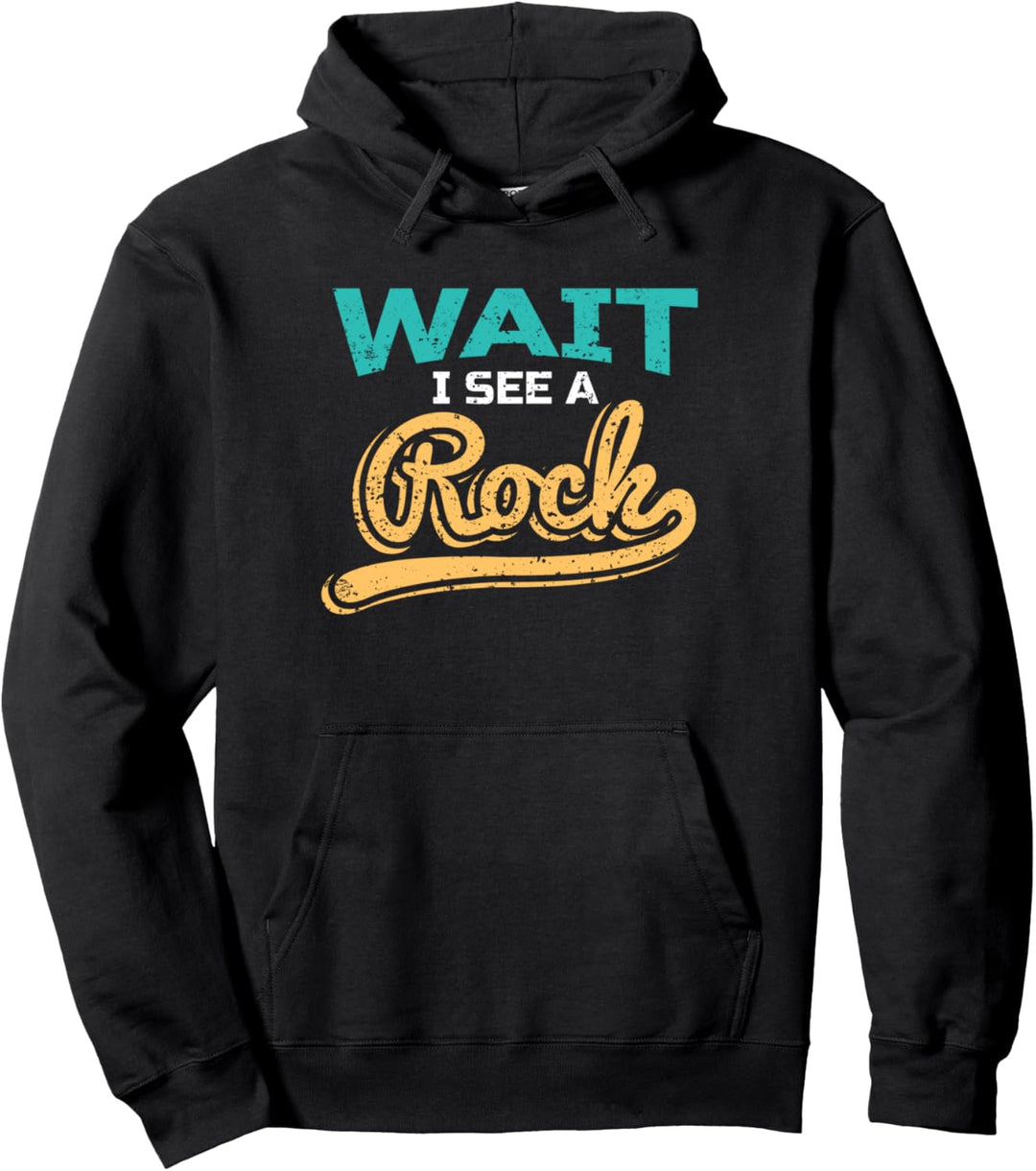 Geology Gifts I See A Rock Funny Geologist Gift Pullover Hoodie