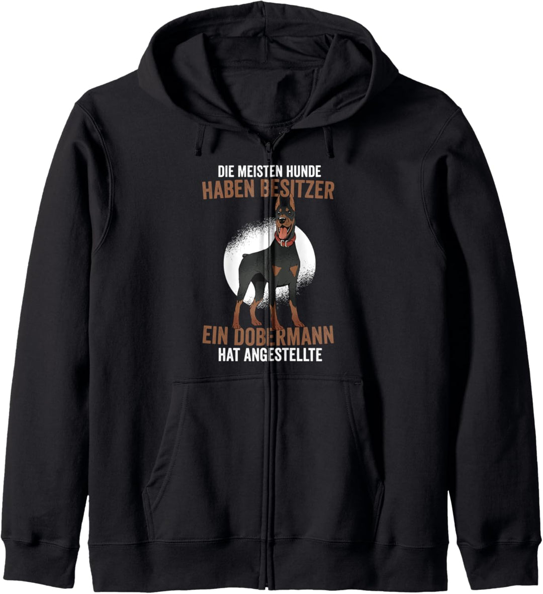 Dobermann Hat Keine Besitzer Sondern Angestellte Kapuzenjacke