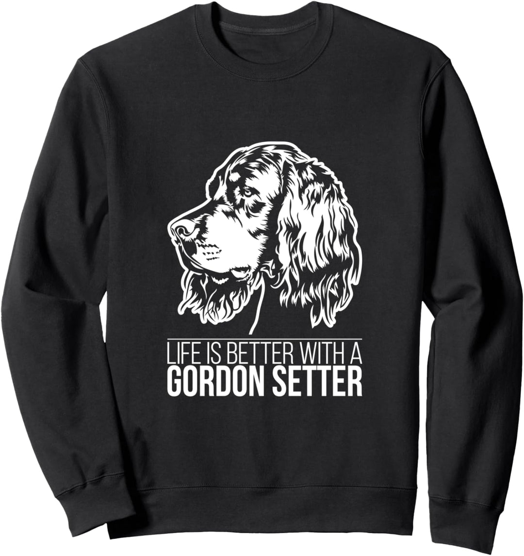 Gordon Setter life is better Spruch Hundemensch Hunde Sweatshirt
