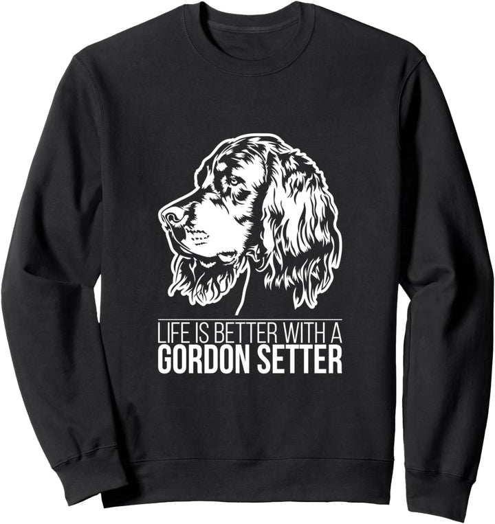 Gordon Setter life is better Spruch Hundemensch Hunde Sweatshirt
