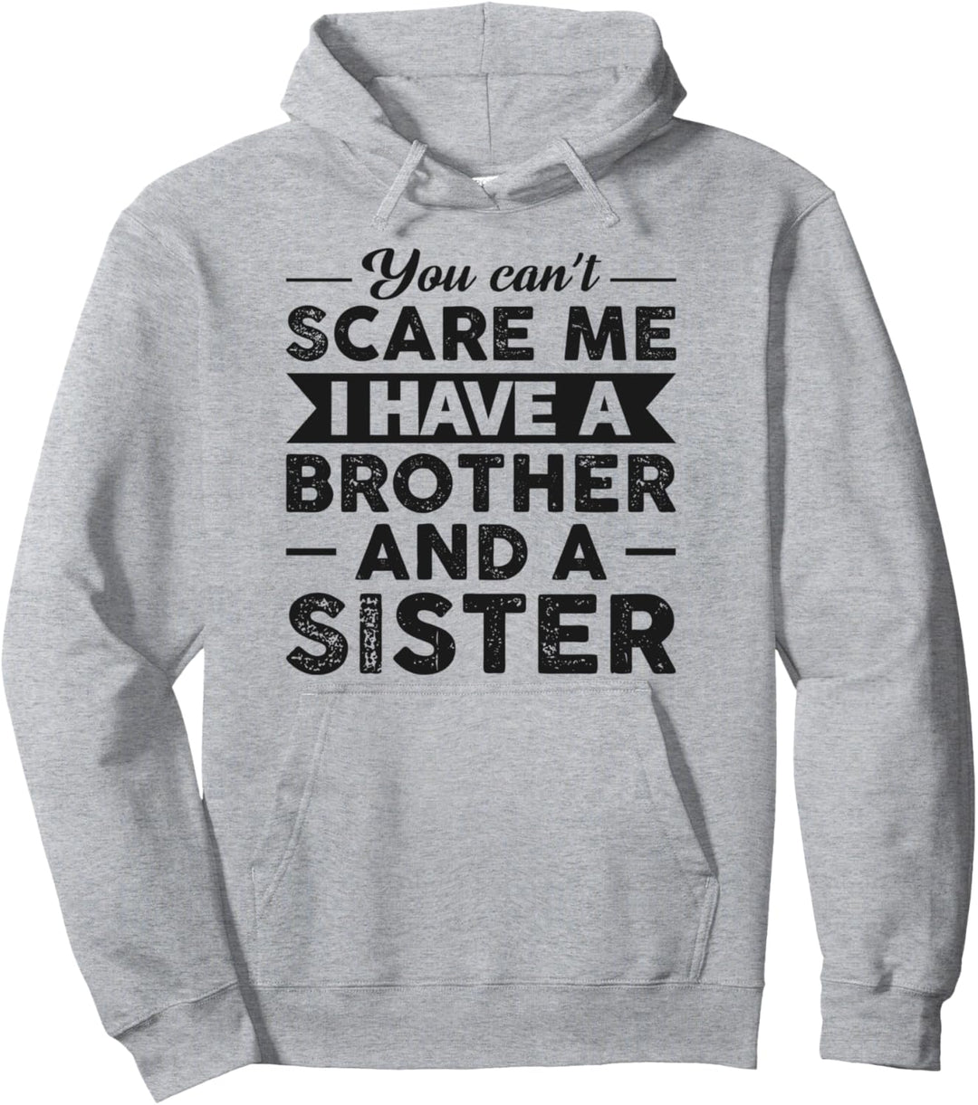 Ich habe einen Bruder und einen Schwesterbruder / Schwester Pullover Hoodie