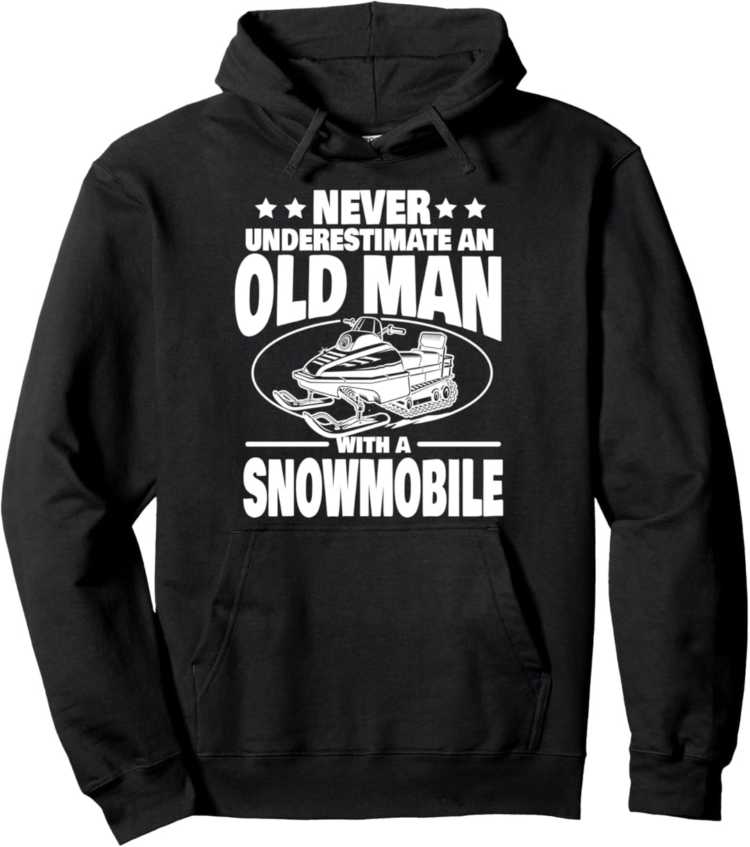Never Underestimate an Old Man with a Snowmobile Dad Pullover Hoodie