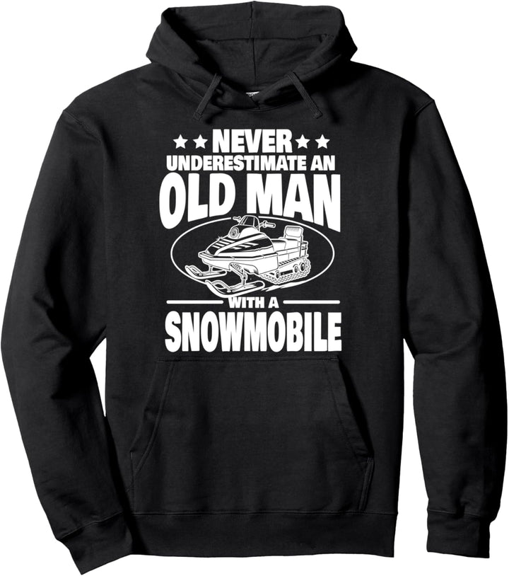 Never Underestimate an Old Man with a Snowmobile Dad Pullover Hoodie