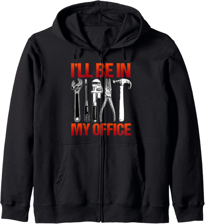 Handyman Gifts Funny I'll Be In My Office Tools Father's Day Kapuzenjacke