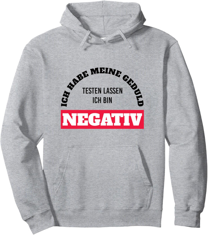 Ich habe meine Geduld testen lassen - lustiger Spruch Ironie Pullover Hoodie