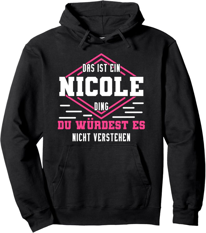 Nicole Namensshirt mit lustigem Spruch Pullover Hoodie