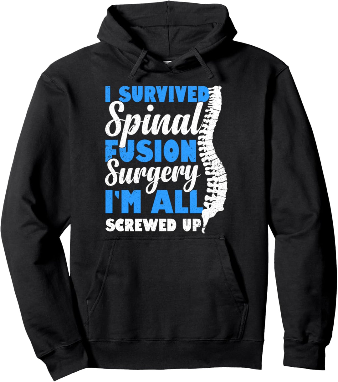I Survived Spinal Fusion Surgery Recovery Operation Gift Pullover Hoodie