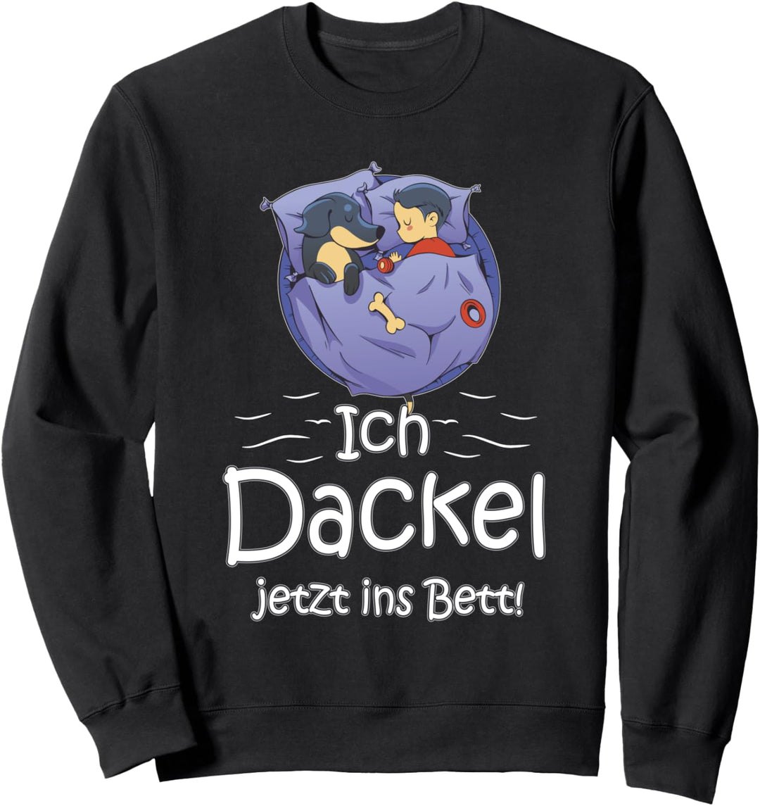 Hund Dackel Offizielles Schlaf Ich Dackel Jetzt Ins Bett Sweatshirt