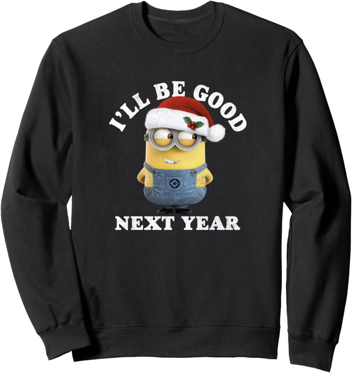 Despicable Me Minions Dave Christmas I'll Be Good Next Year Sweatshirt