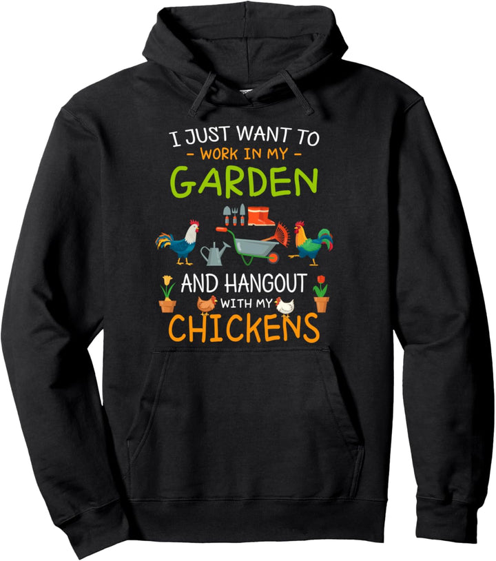 I Just Want To Work In My Garden Shirt Hang Out with Chicken Pullover Hoodie