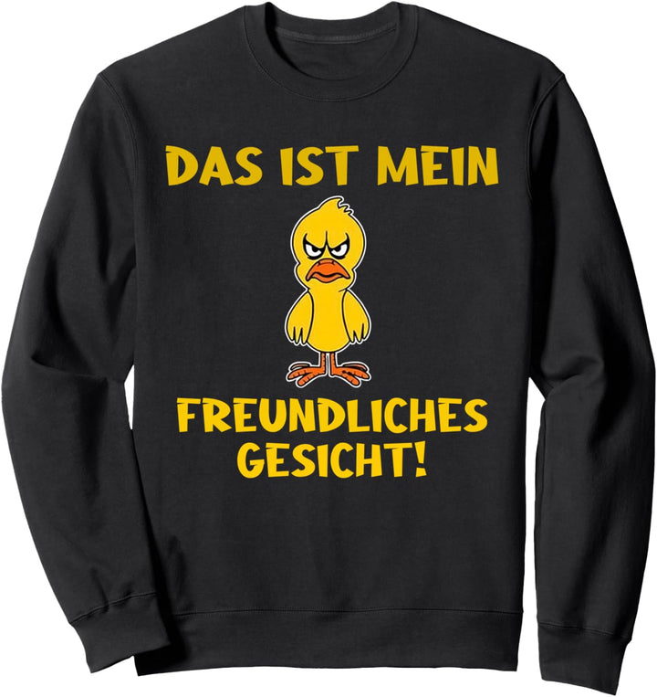 das ist mein freundliches gesicht! lustiges fun Sweatshirt