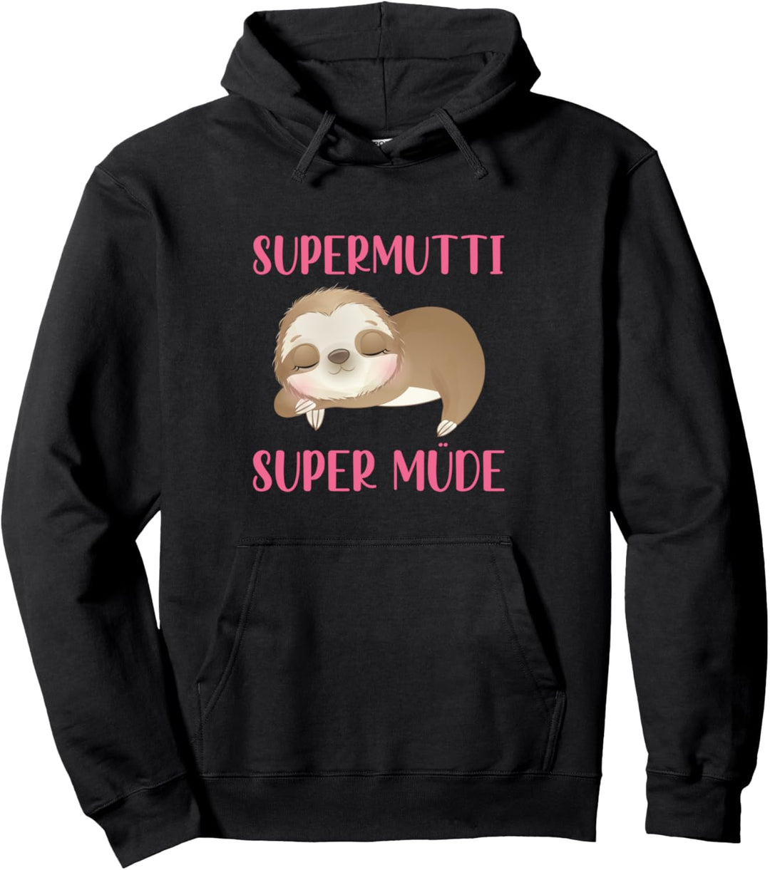 Supermutti Super Müde Faultier Schlaf Mama Mutter Pullover Hoodie