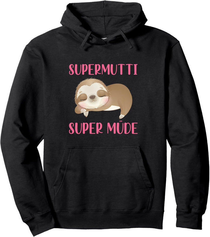 Supermutti Super Müde Faultier Schlaf Mama Mutter Pullover Hoodie