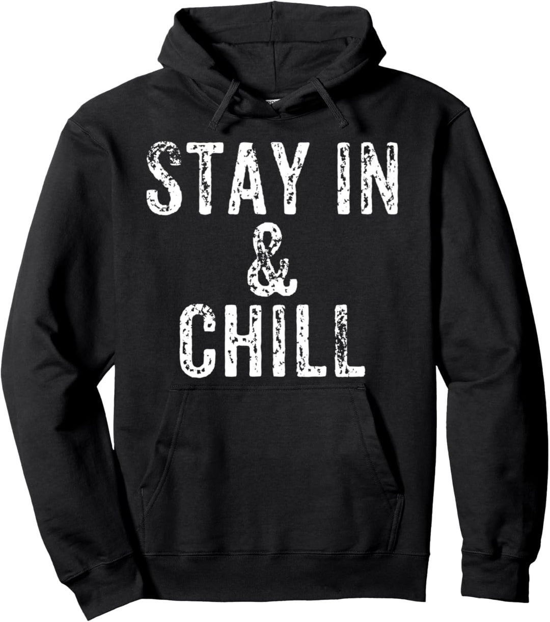 Stay In and Chill Pullover Hoodie