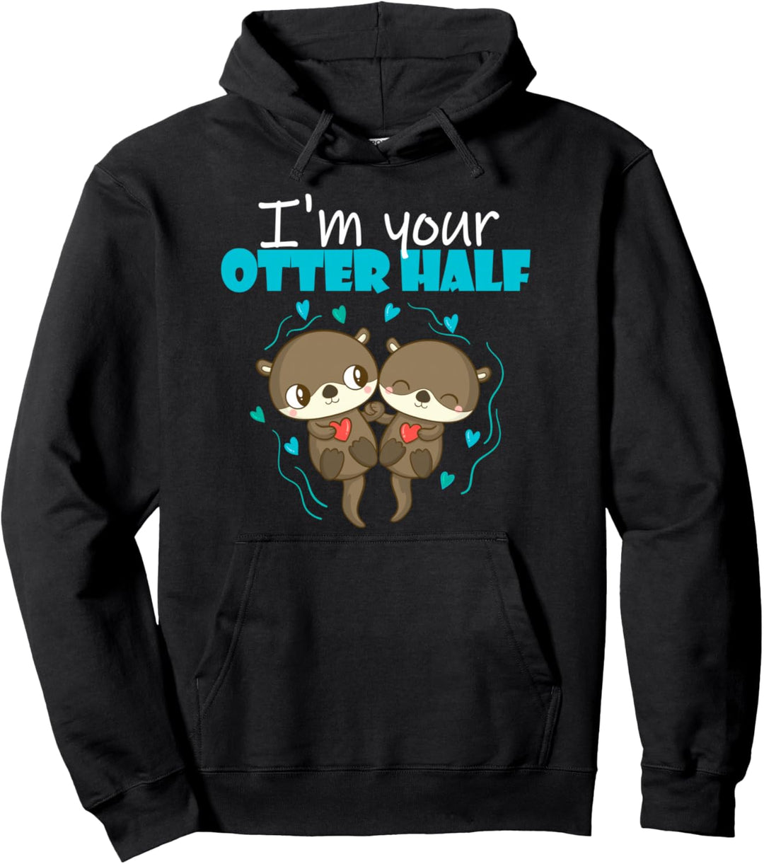 I'm Your Otter Half - Otter Pärchen Valentinstag Pullover Hoodie