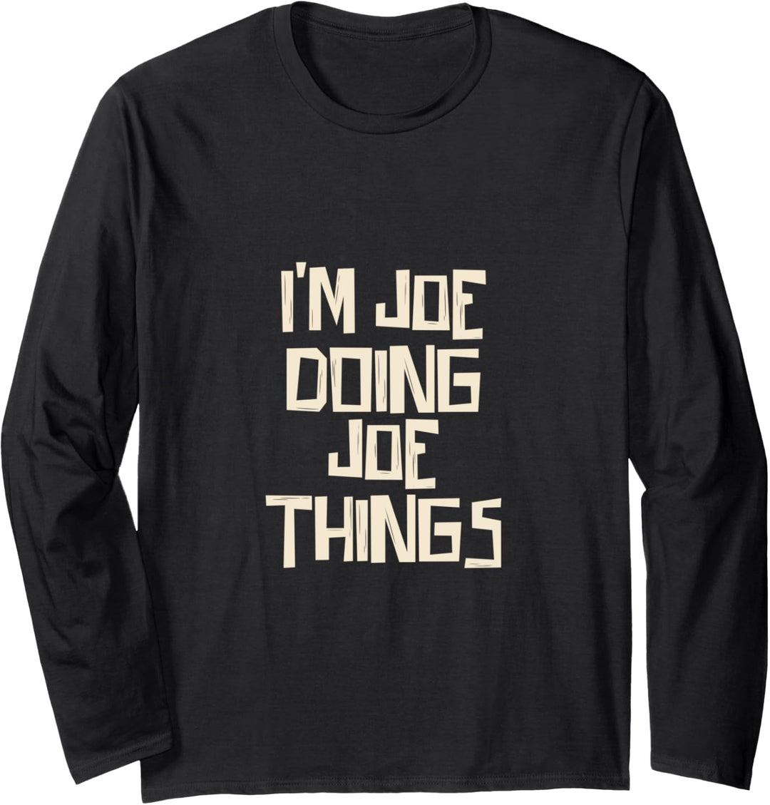 I'm Joe doing Joe things Langarmshirt