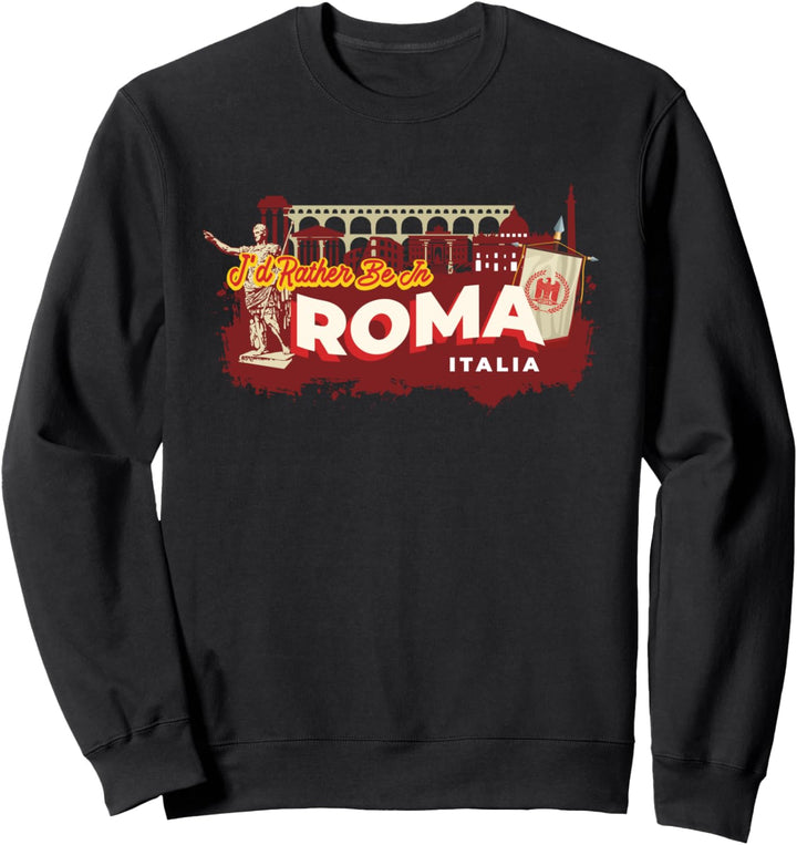 Ich wäre lieber in Roma Italia Vintage Rom Souvenir Sweatshirt