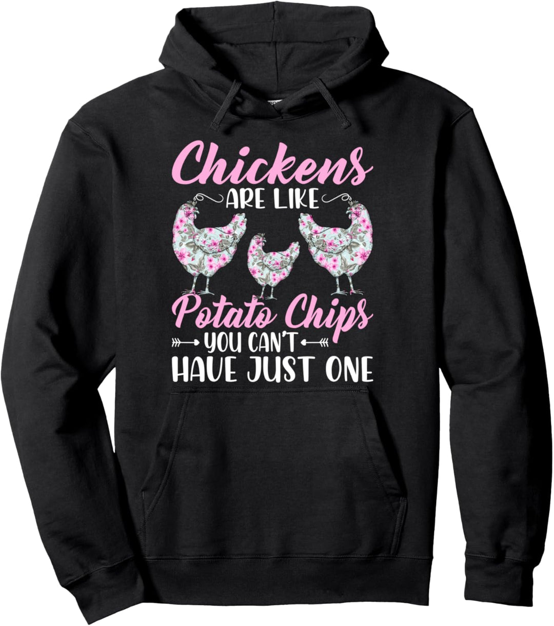 Chickens Are Like Potato Chips Funny Chicken Lovers Girls Pullover Hoodie