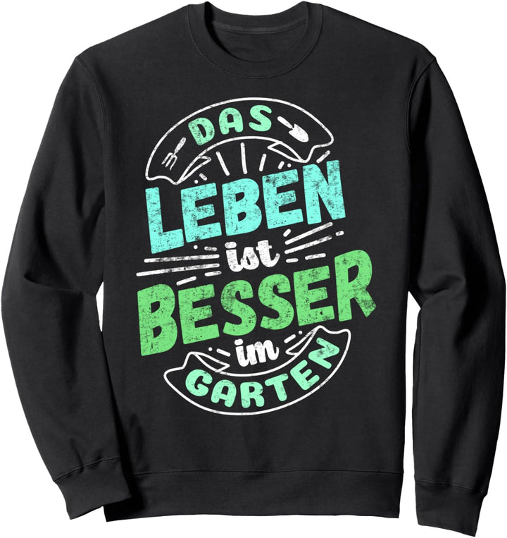 Garten Gärtner Schrebergarten Hobbygärtnerin Lustiges Garten Sweatshirt