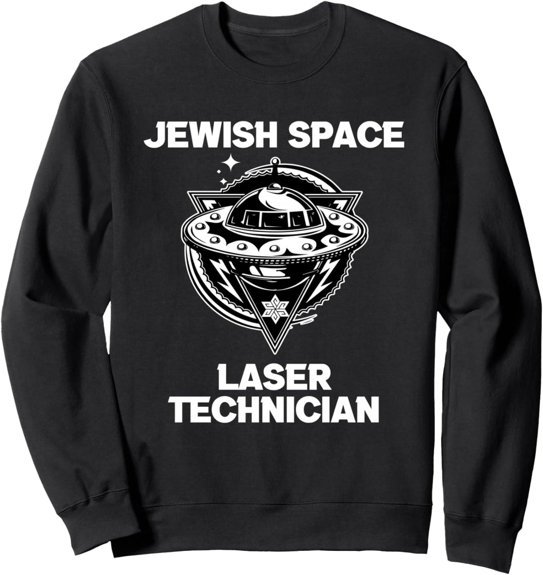 Jewish Space Laser Technician Humor Sweatshirt