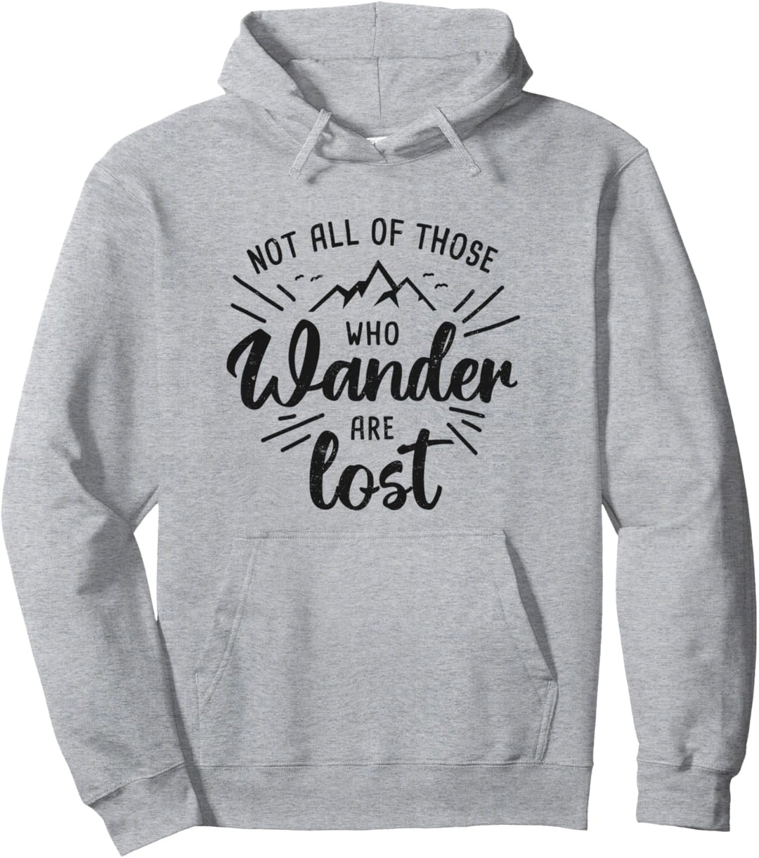 Not All Of Those Who Wander Are Lost Lettering Berg Wandern Pullover Hoodie