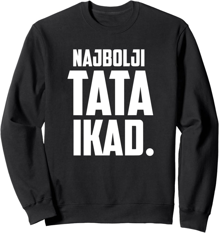 Najbolji Tata Ikad Kroatischer Vater Vatertag Geschenk Sweatshirt