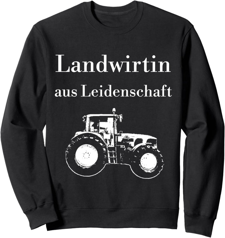 Landwirtin aus Leidenschaft Traktor Trecker Bäuerin Sweatshirt