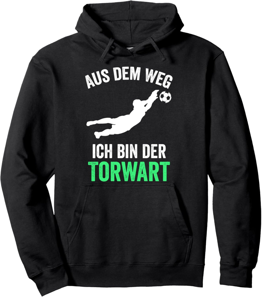 Torwart Fussballspieler Torhüter Lustige Sprüche Geschenk Pullover Hoodie