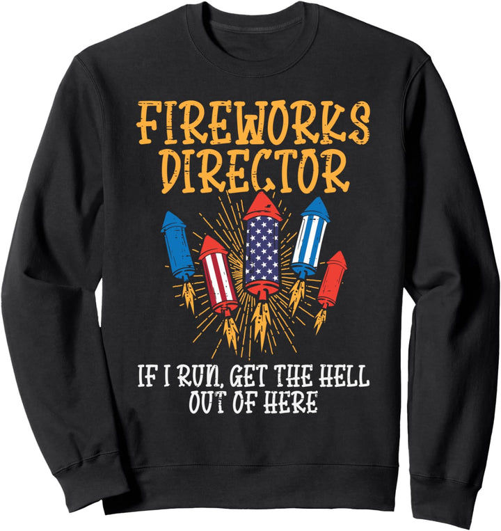 Fireworks Director If I Run Cracker Funny 4th Of July Fourth Sweatshirt
