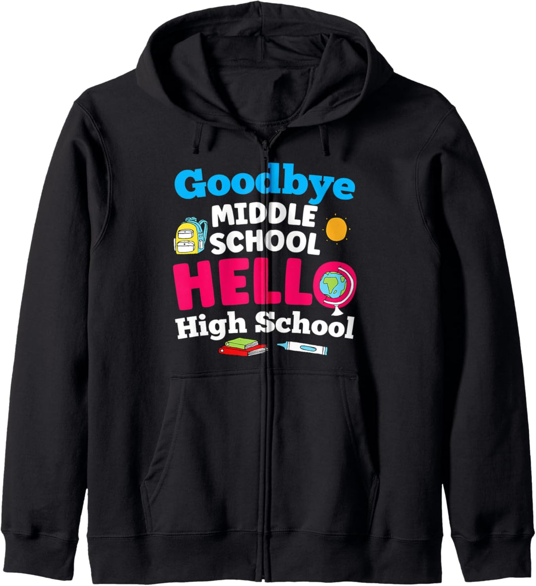 Goodbye Middle School Hello High School Funny Graduation Kapuzenjacke