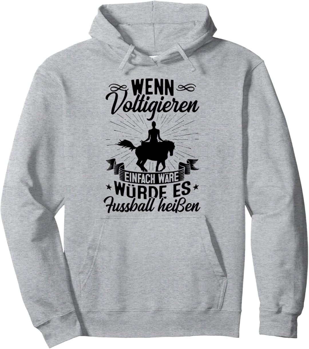 Wenn Voltigieren Einfach Wäre Würde Es Fussball Heissen Pferde Pullover Hoodie