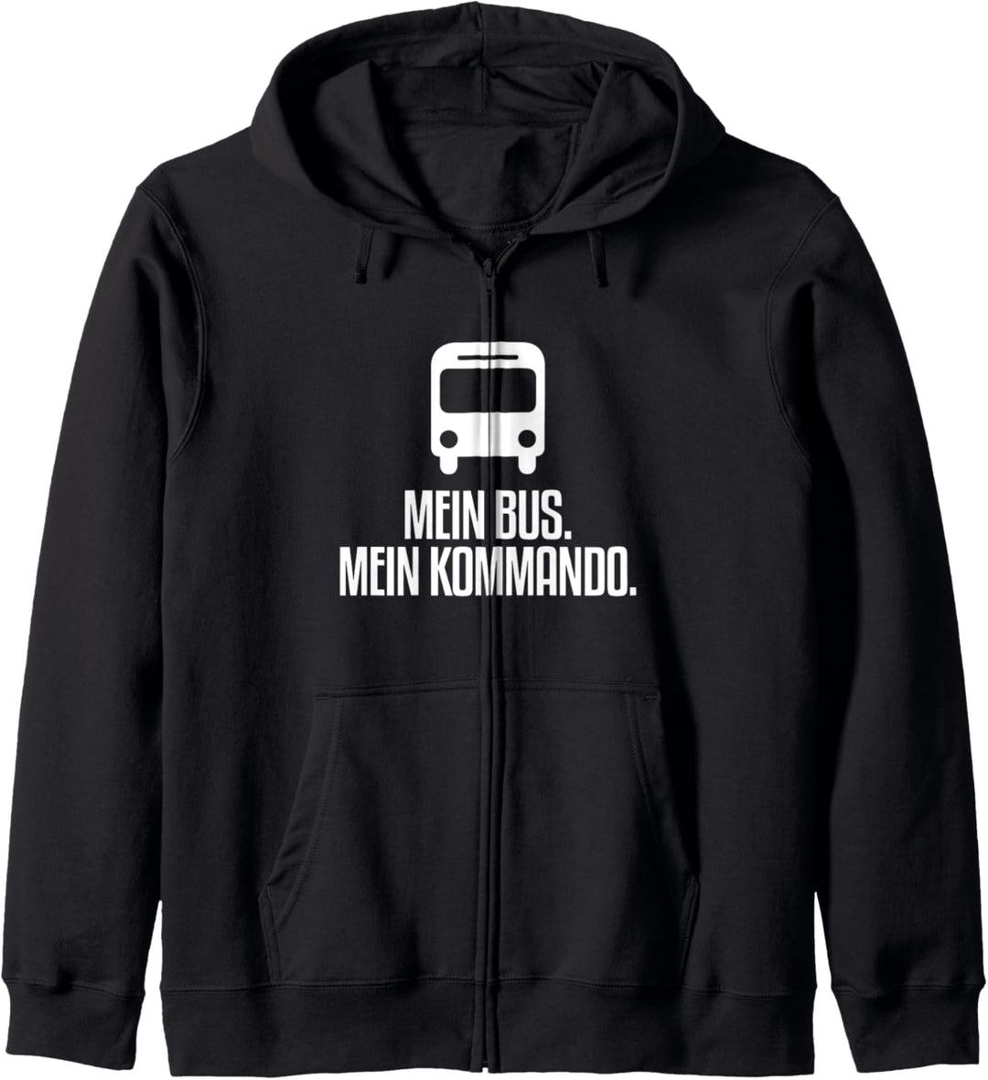 Mein Bus Mein Kommando Busfahrer Kapuzenjacke